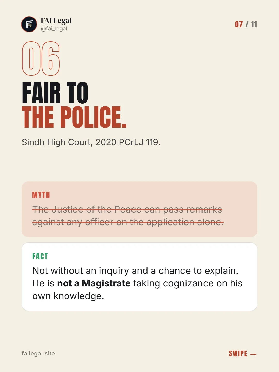 Fair to the police. · Sindh High Court, 2020 PCrLJ 119. · Myth: The Justice of the Peace can pass remarks against any officer on the application alone. · Fact: Not without an inquiry and a chance to explain. He is not a Magistrate taking cognizance on his own knowledge.