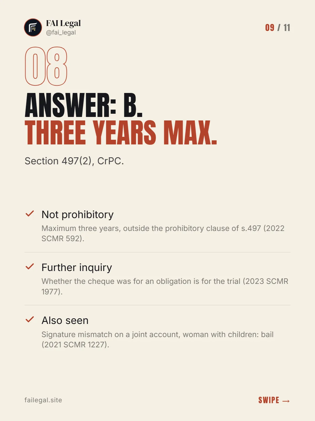 Answer: B. Three years max. · Section 497(2), CrPC. · Not prohibitory · Further inquiry · Also seen