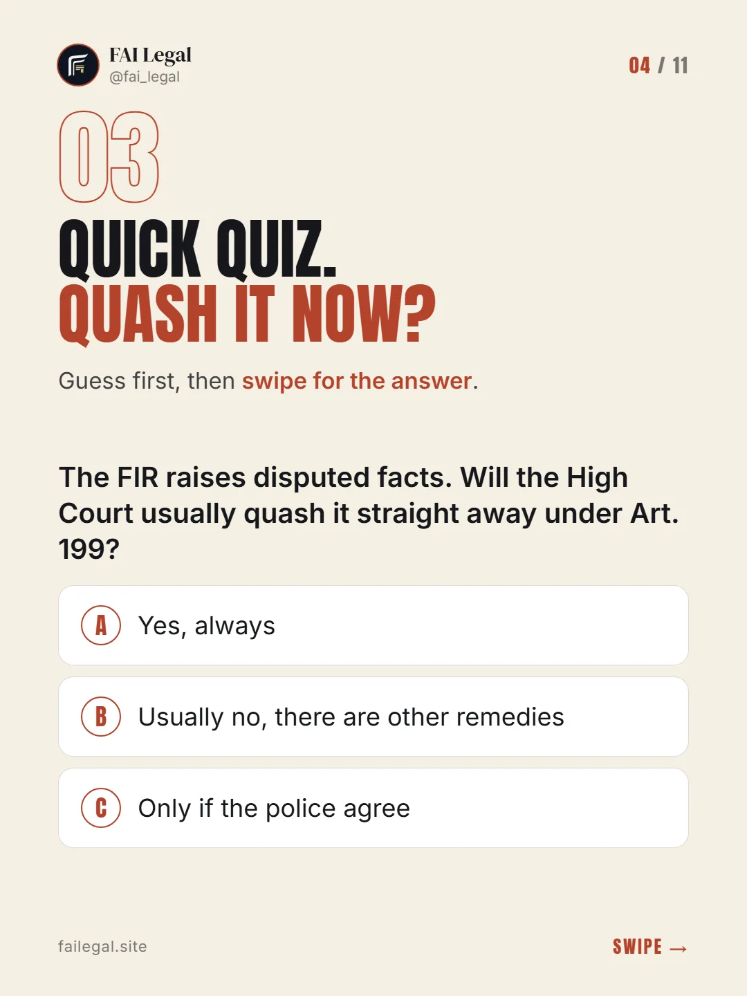 Quick quiz. Quash it now? · Guess first, then swipe for the answer. · A. Yes, always · B. Usually no, there are other remedies · C. Only if the police agree