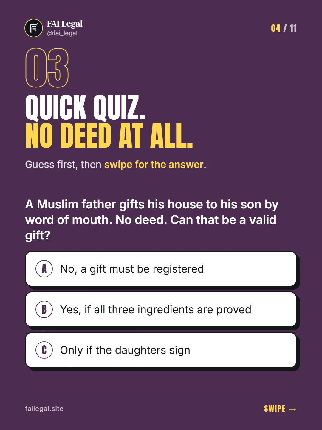 Quick quiz. No deed at all. · Guess first, then swipe for the answer. · A. No, a gift must be registered · B. Yes, if all three ingredients are proved · C. Only if the daughters sign