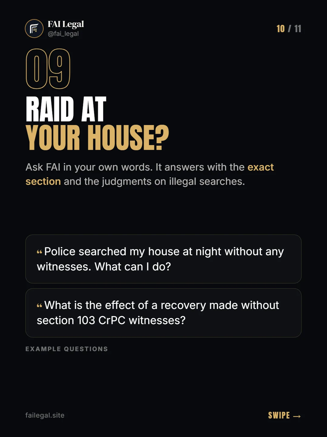Raid at your house? · Ask FAI in your own words. It answers with the exact section and the judgments on illegal searches. · Police searched my house at night without any witnesses. What can I do? · What is the effect of a recovery made without section 103 CrPC witnesses?