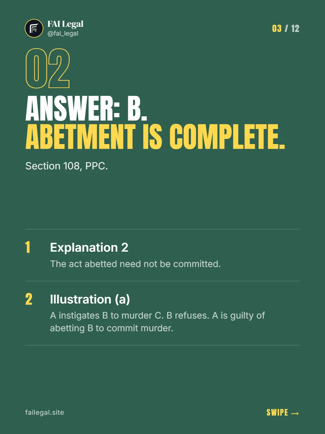 Answer: B. Abetment is complete. · Section 108, PPC. · Explanation 2 · Illustration (a)