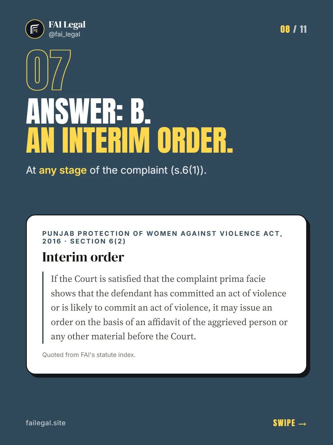 Answer: B. An interim order. · At any stage of the complaint (s.6(1)). · Punjab Protection of Women against Violence Act, 2016 · Section 6(2)