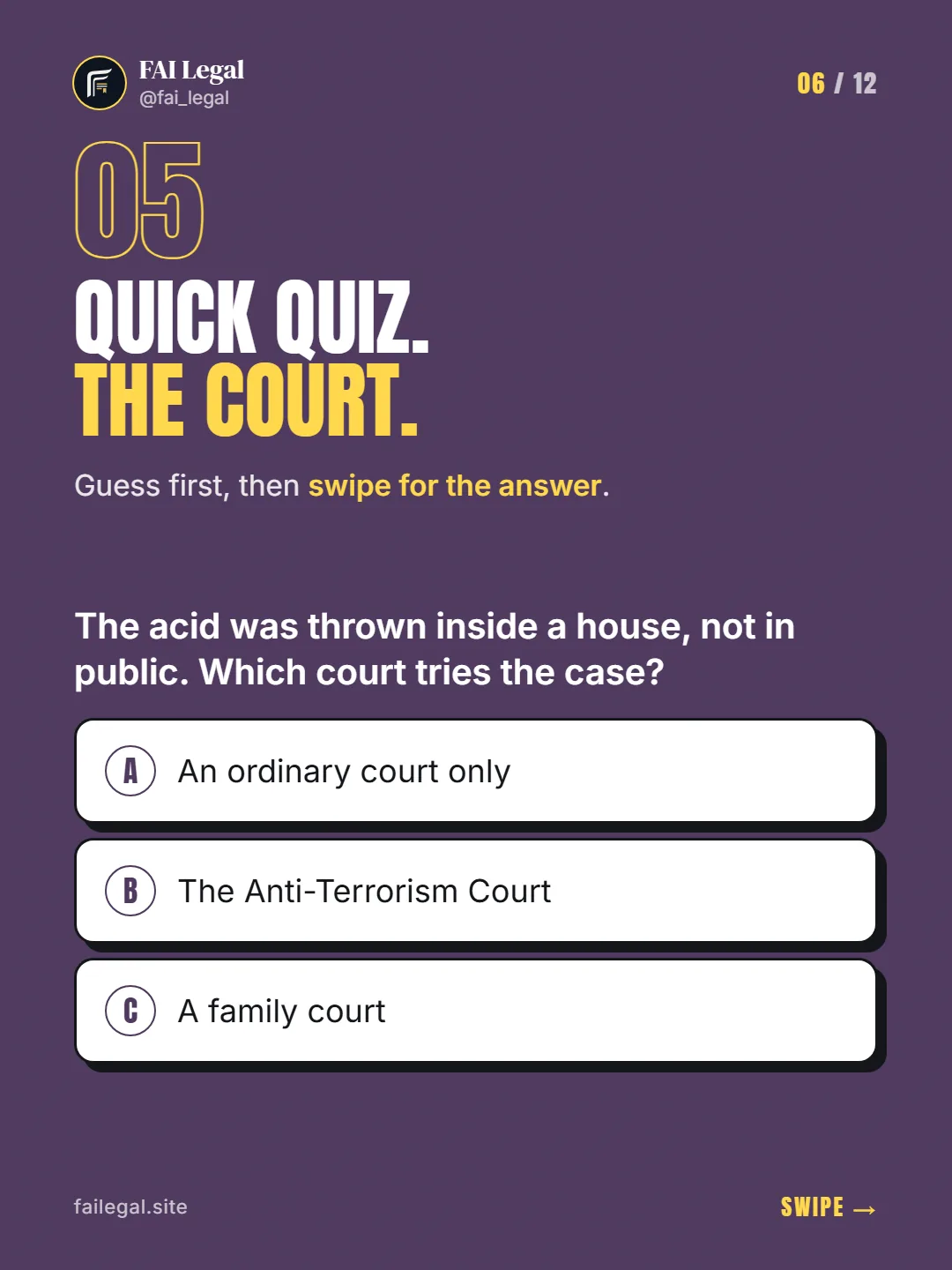 Quick quiz. The court. · Guess first, then swipe for the answer. · A. An ordinary court only · B. The Anti-Terrorism Court · C. A family court
