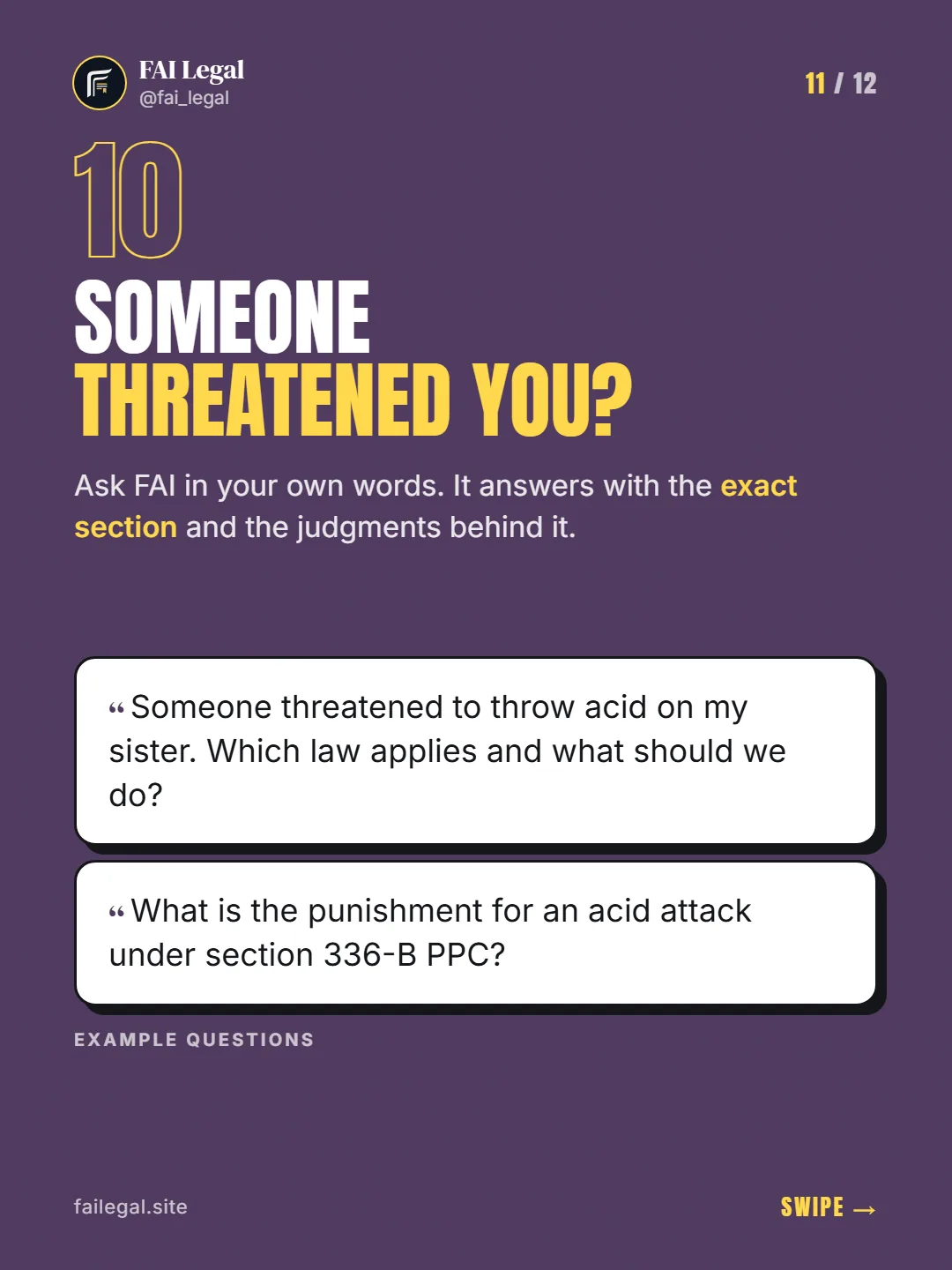 Someone threatened you? · Ask FAI in your own words. It answers with the exact section and the judgments behind it. · Someone threatened to throw acid on my sister. Which law applies and what should we do? · What is the punishment for an acid attack under section 336-B PPC?