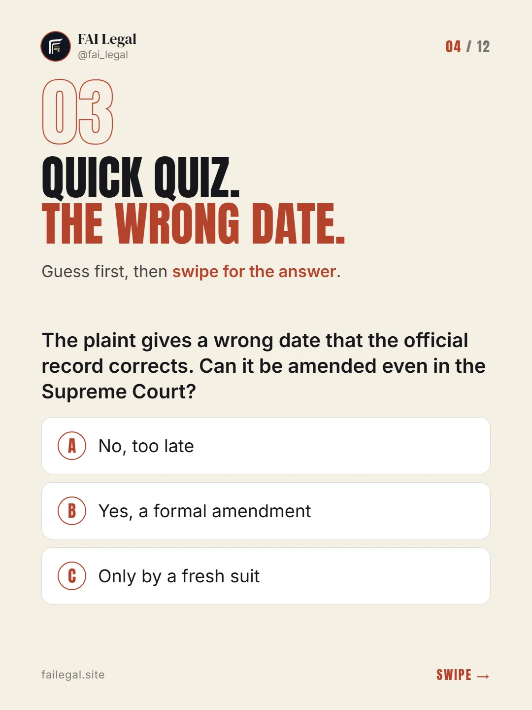 Quick quiz. The wrong date. · Guess first, then swipe for the answer. · A. No, too late · B. Yes, a formal amendment · C. Only by a fresh suit