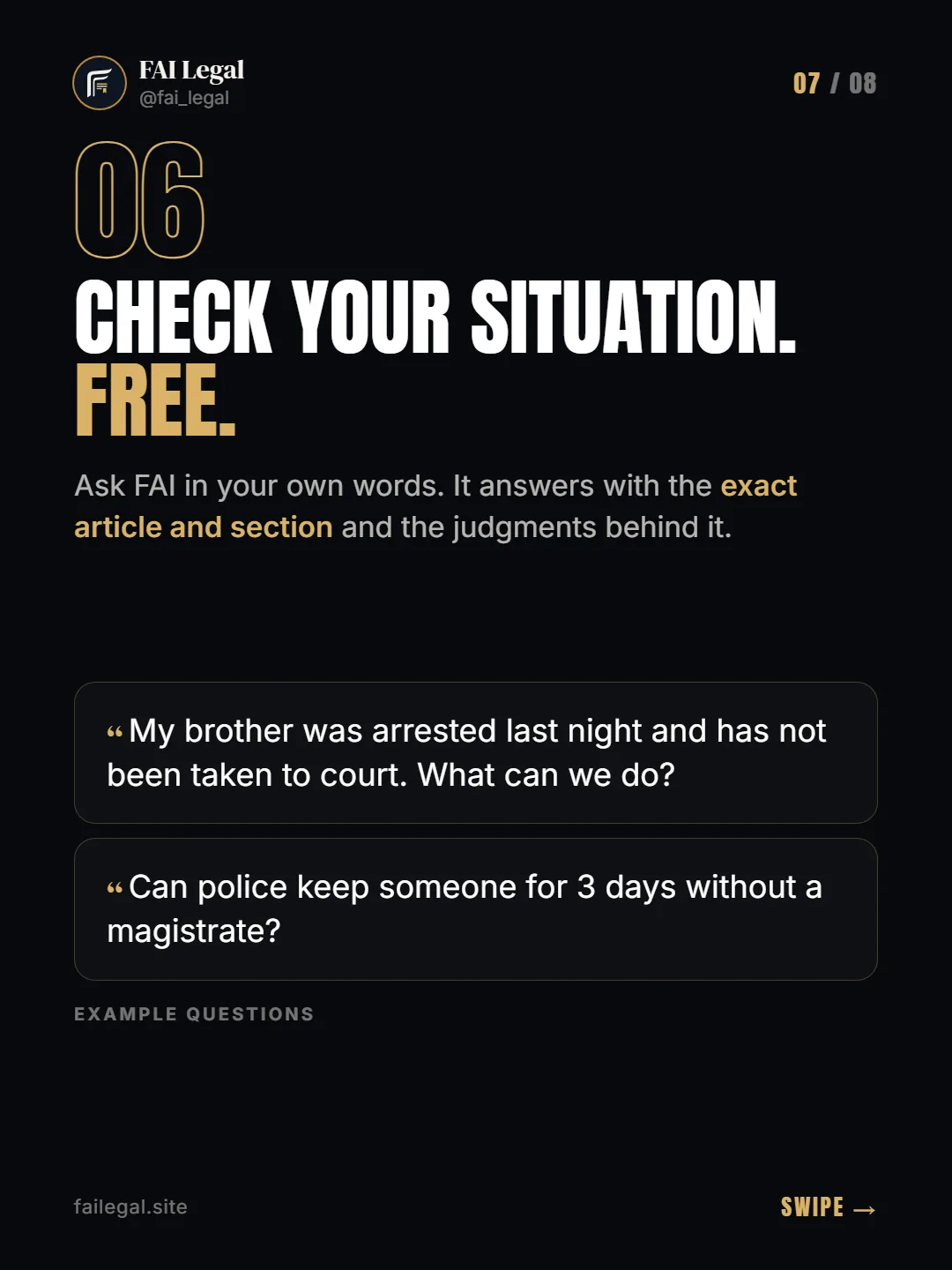 Check your situation. Free. · Ask FAI in your own words. It answers with the exact article and section and the judgments behind it. · My brother was arrested last night and has not been taken to court. What can we do? · Can police keep someone for 3 days without a magistrate?