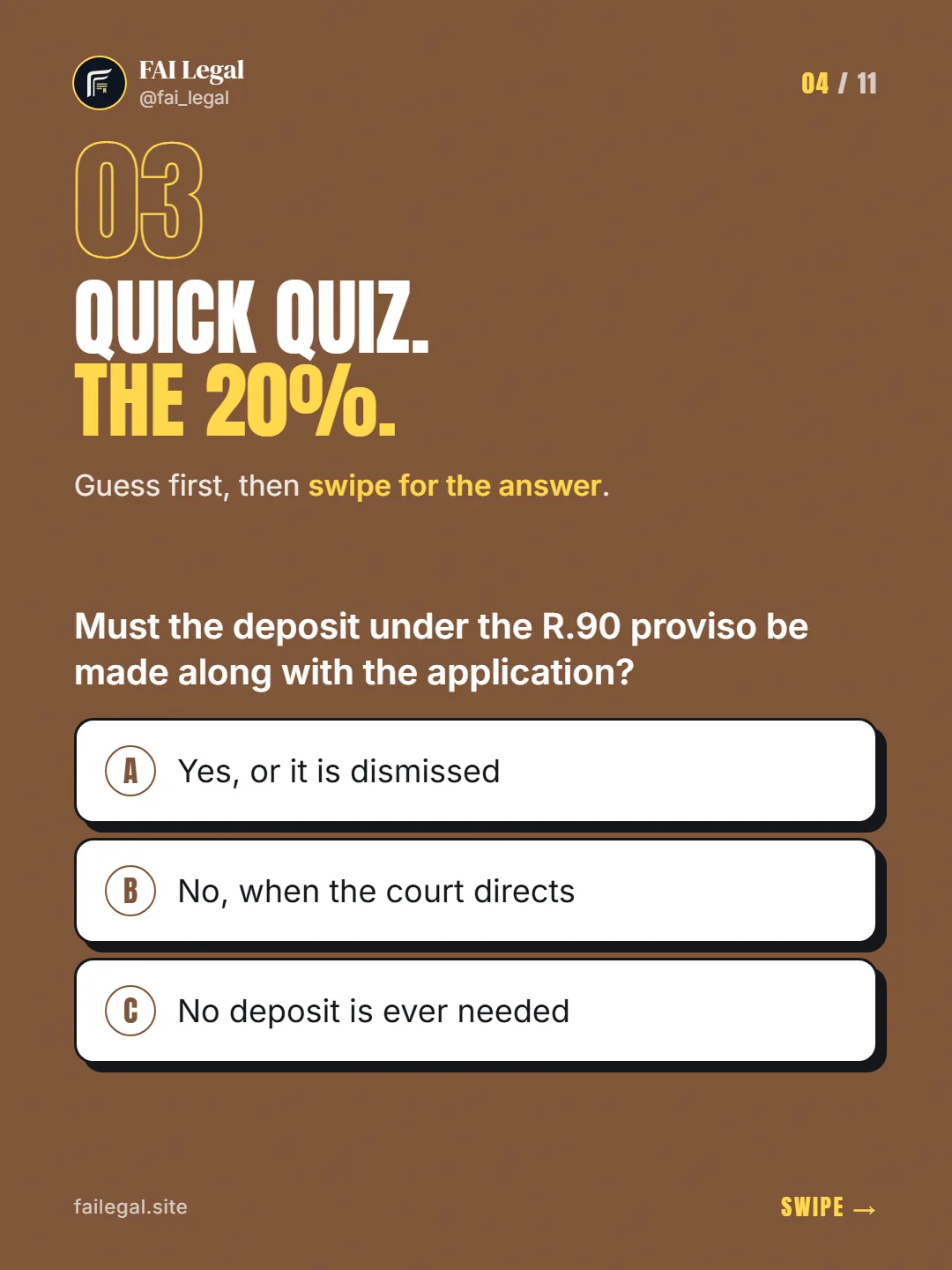 Quick quiz. The 20%. · Guess first, then swipe for the answer. · A. Yes, or it is dismissed · B. No, when the court directs · C. No deposit is ever needed