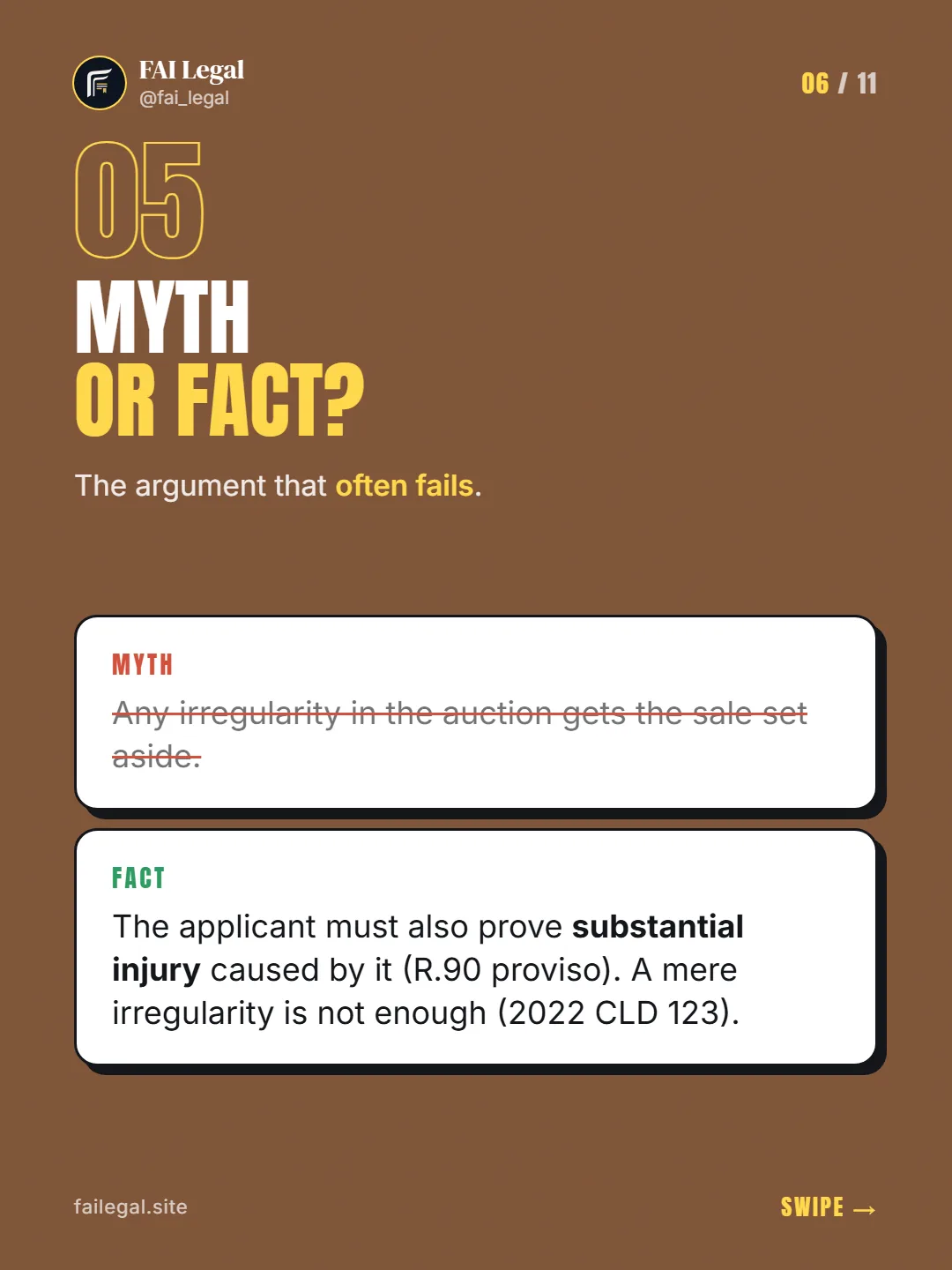Myth or fact? · The argument that often fails. · Myth: Any irregularity in the auction gets the sale set aside. · Fact: The applicant must also prove substantial injury caused by it (R.90 proviso). A mere irregularity is not enough (2022 CLD 123).