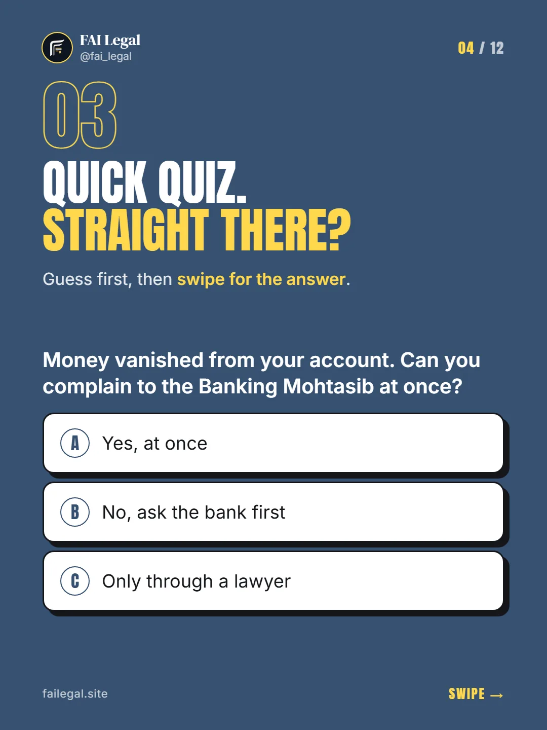 Quick quiz. Straight there? · Guess first, then swipe for the answer. · A. Yes, at once · B. No, ask the bank first · C. Only through a lawyer