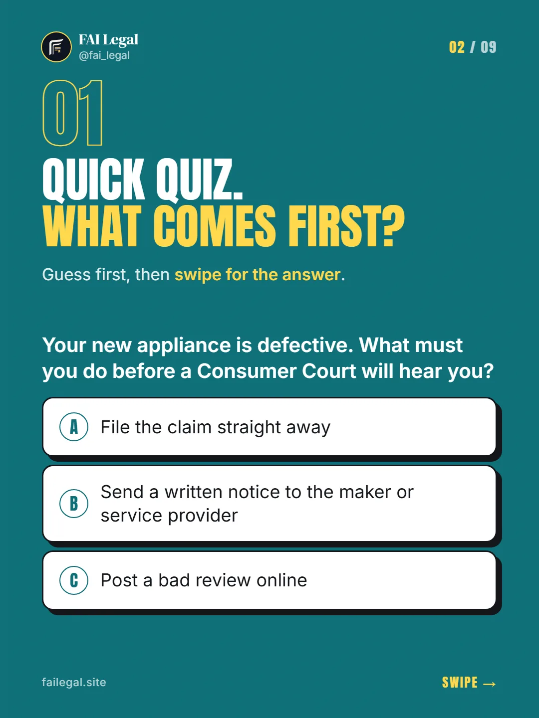 Quick quiz. What comes first? · Guess first, then swipe for the answer. · A. File the claim straight away · B. Send a written notice to the maker or service provider · C. Post a bad review online