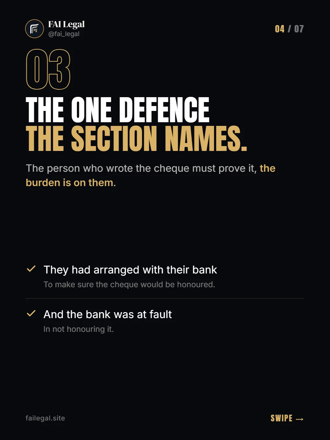 The one defence the section names. · The person who wrote the cheque must prove it, the burden is on them. · They had arranged with their bank · And the bank was at fault