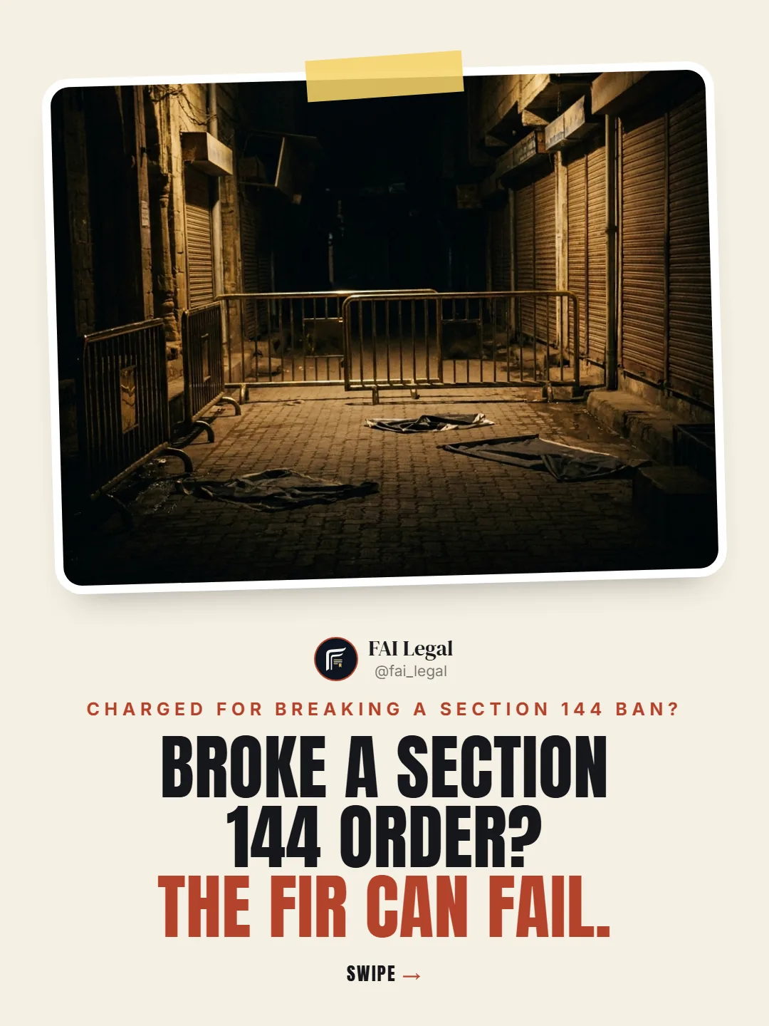Charged for breaking a section 144 ban?. Broke a section 144 order? The FIR can fail.