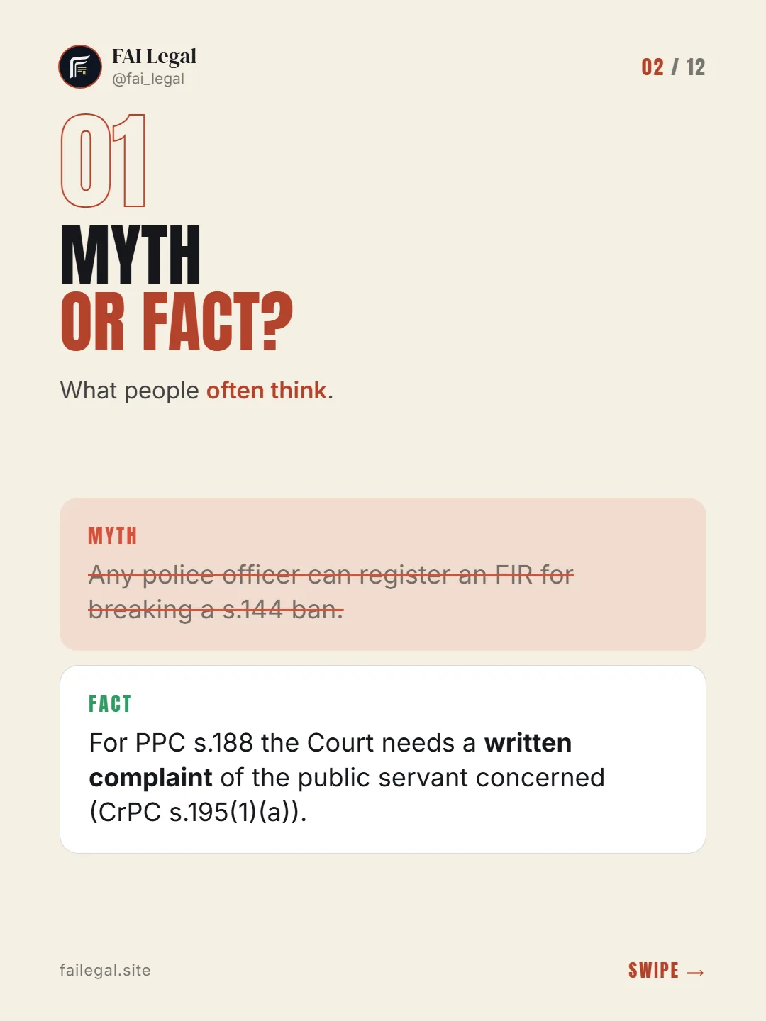 Myth or fact? · What people often think. · Myth: Any police officer can register an FIR for breaking a s.144 ban. · Fact: For PPC s.188 the Court needs a written complaint of the public servant concerned (CrPC s.195(1)(a)).