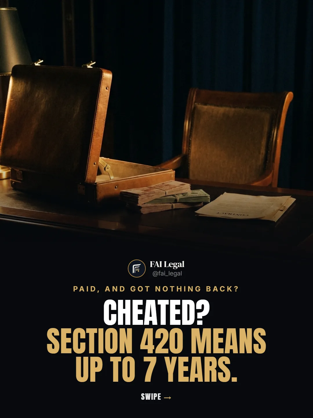 Paid, and got nothing back?. Cheated? Section 420 means up to 7 years.