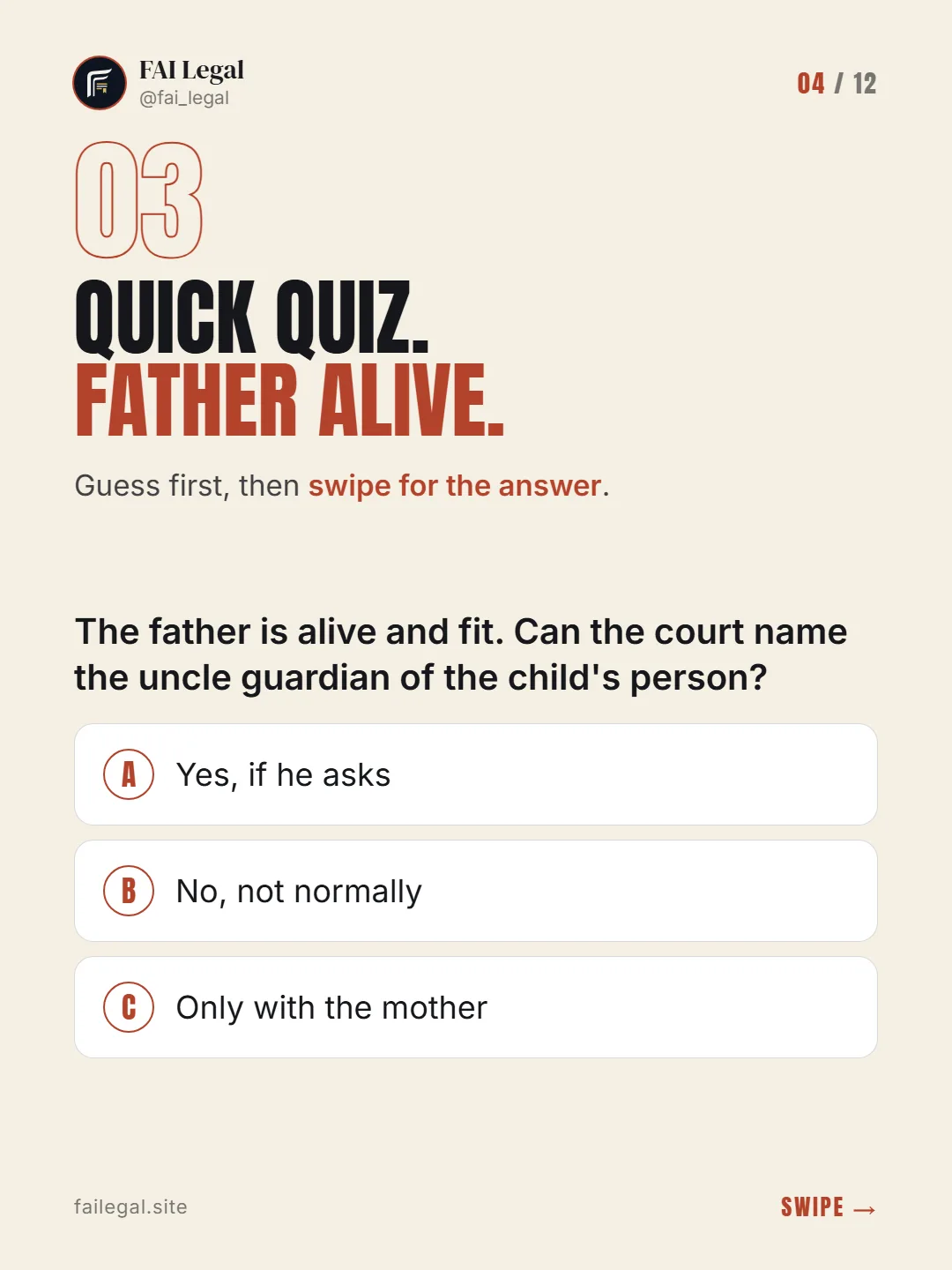 Quick quiz. Father alive. · Guess first, then swipe for the answer. · A. Yes, if he asks · B. No, not normally · C. Only with the mother