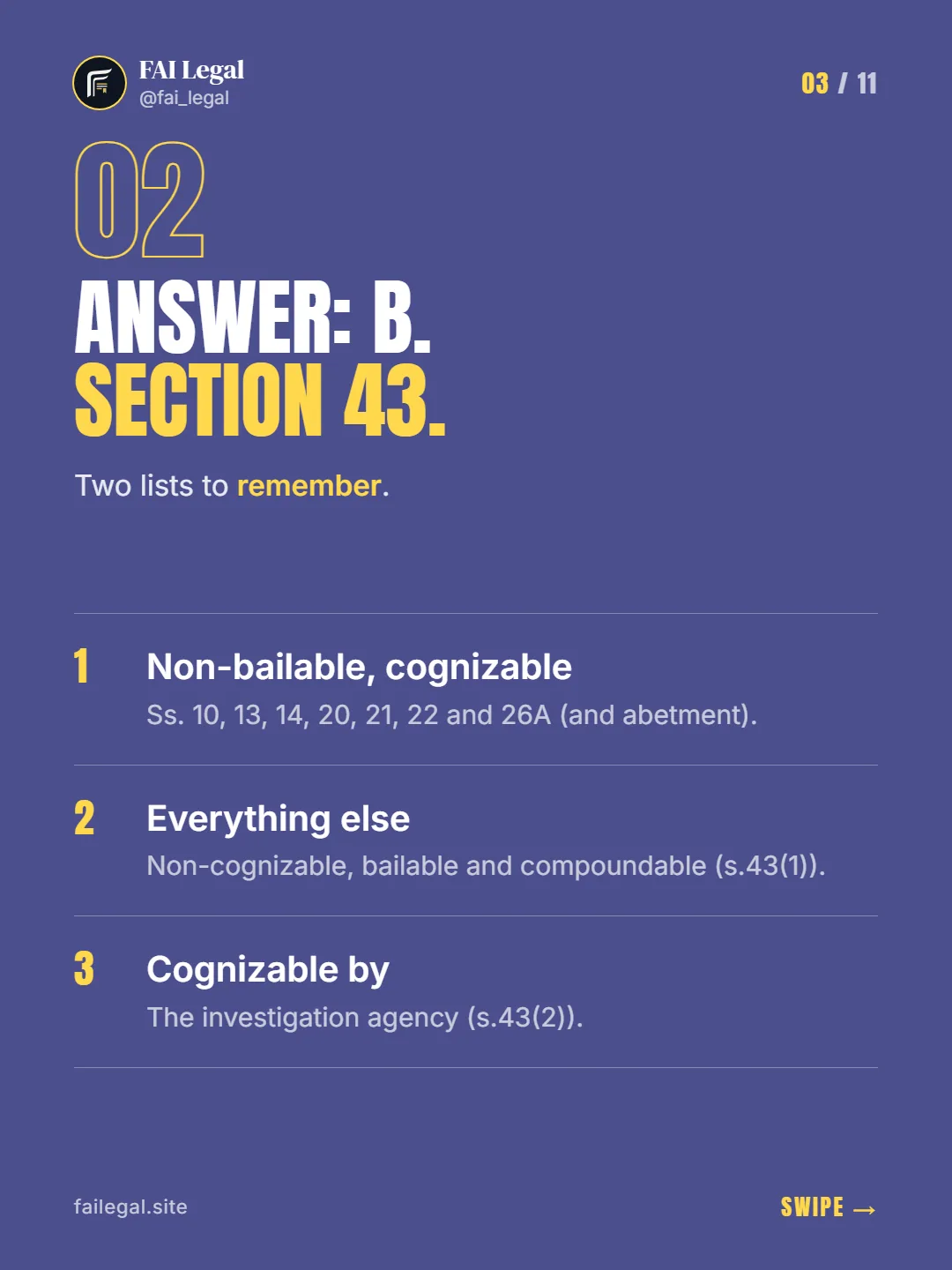 Answer: B. Section 43. · Two lists to remember. · Non-bailable, cognizable · Everything else · Cognizable by