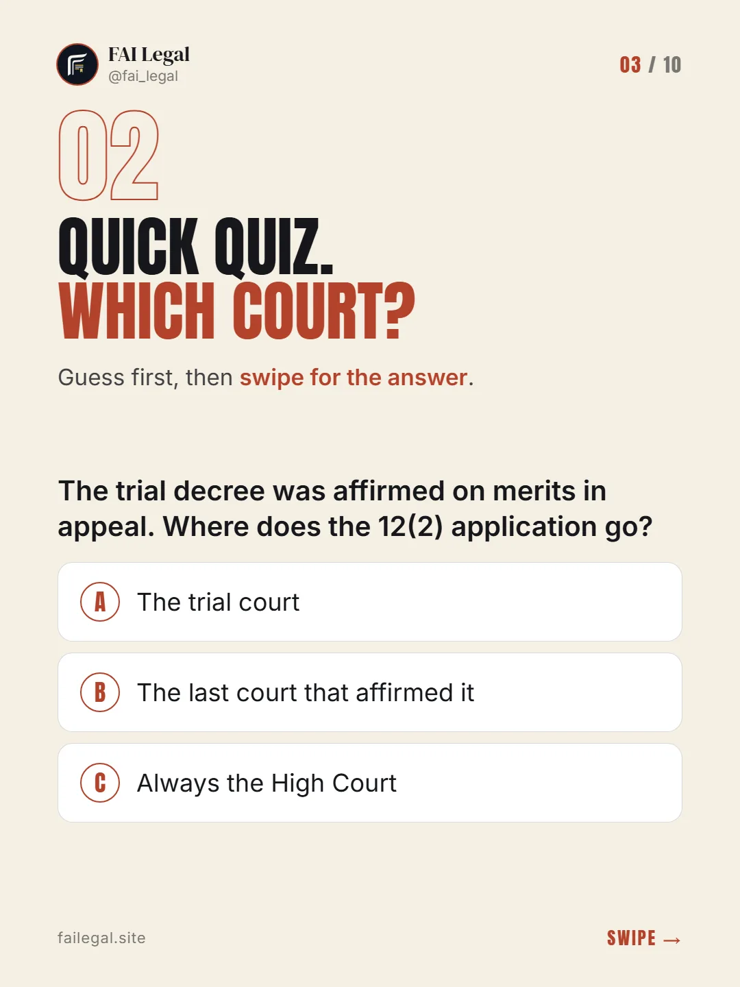 Quick quiz. Which court? · Guess first, then swipe for the answer. · A. The trial court · B. The last court that affirmed it · C. Always the High Court