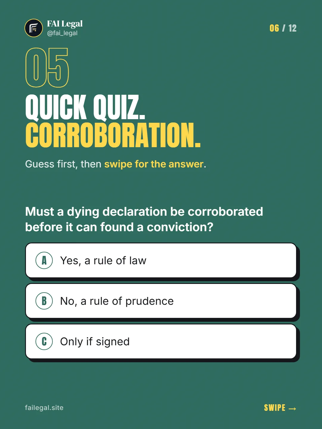 Quick quiz. Corroboration. · Guess first, then swipe for the answer. · A. Yes, a rule of law · B. No, a rule of prudence · C. Only if signed