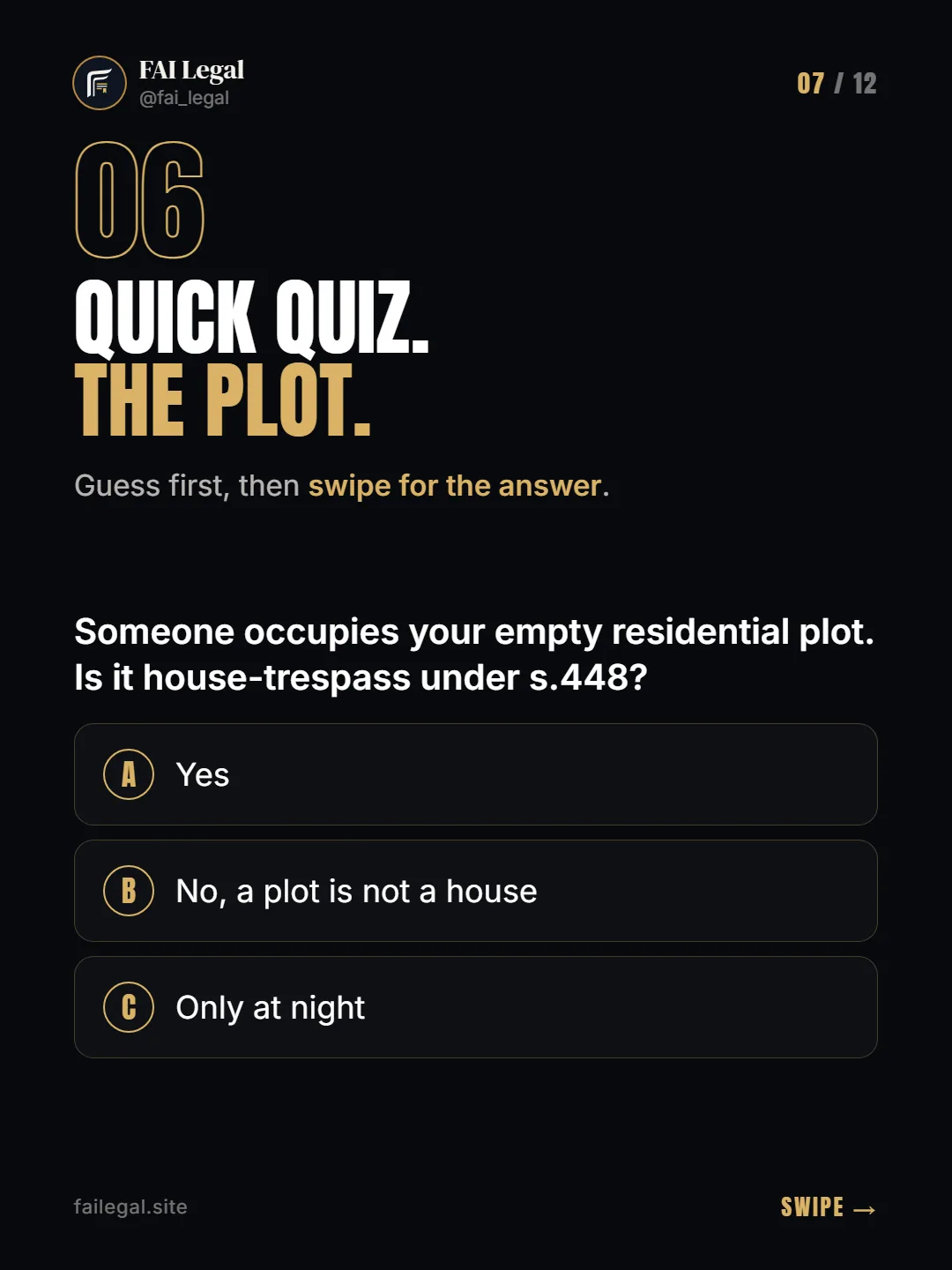 Quick quiz. The plot. · Guess first, then swipe for the answer. · A. Yes · B. No, a plot is not a house · C. Only at night