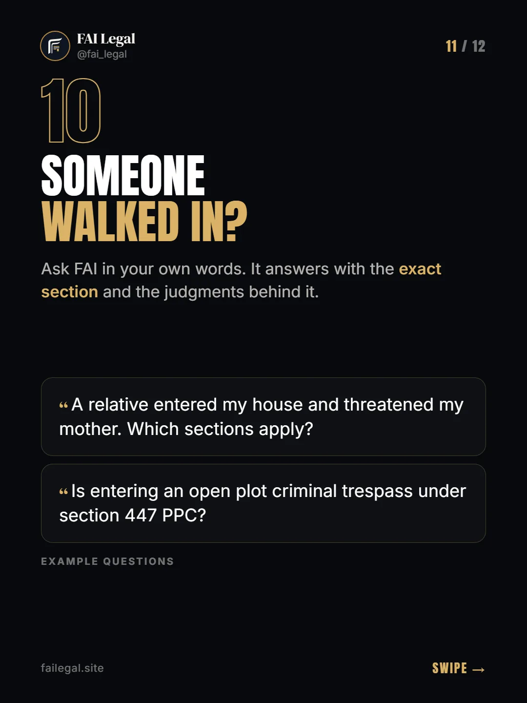 Someone walked in? · Ask FAI in your own words. It answers with the exact section and the judgments behind it. · A relative entered my house and threatened my mother. Which sections apply? · Is entering an open plot criminal trespass under section 447 PPC?