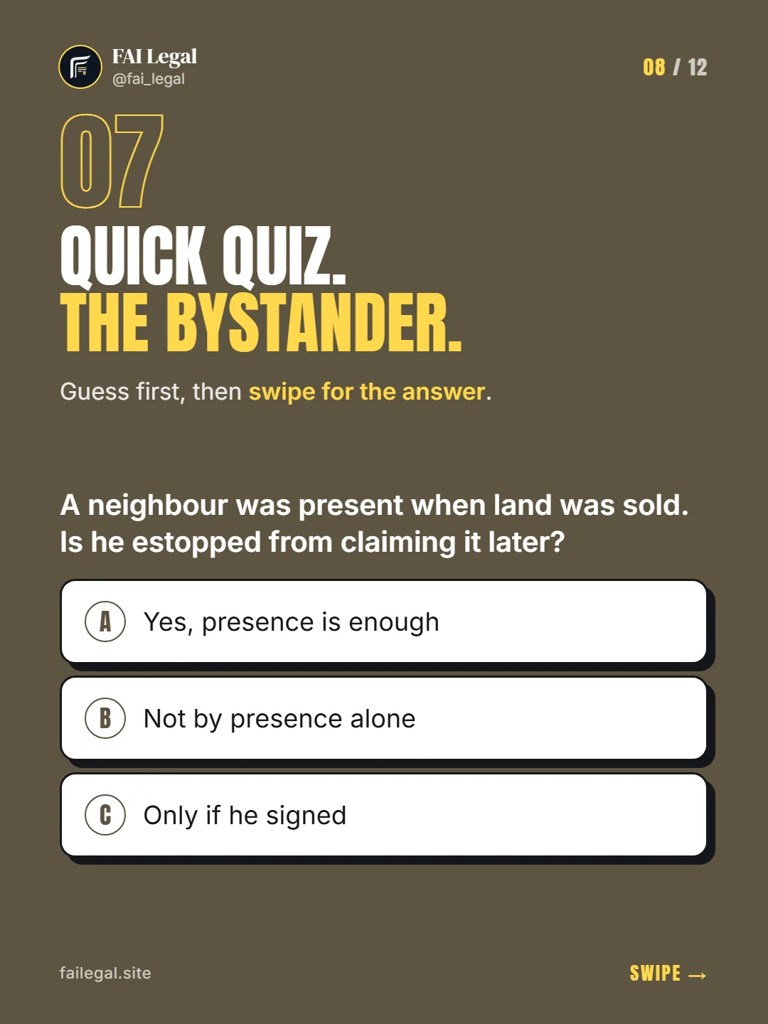 Quick quiz. The bystander. · Guess first, then swipe for the answer. · A. Yes, presence is enough · B. Not by presence alone · C. Only if he signed