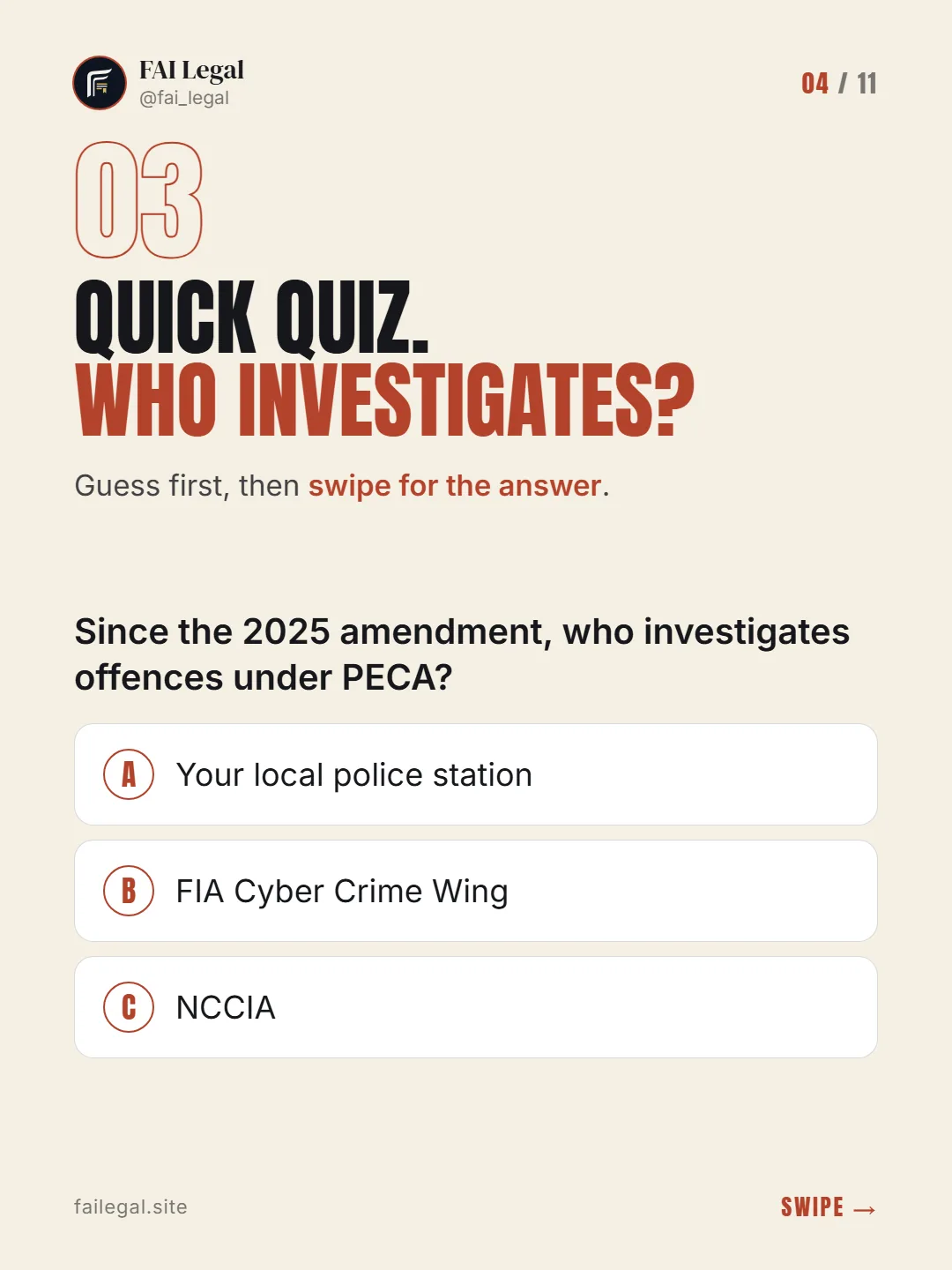 Quick quiz. Who investigates? · Guess first, then swipe for the answer. · A. Your local police station · B. FIA Cyber Crime Wing · C. NCCIA
