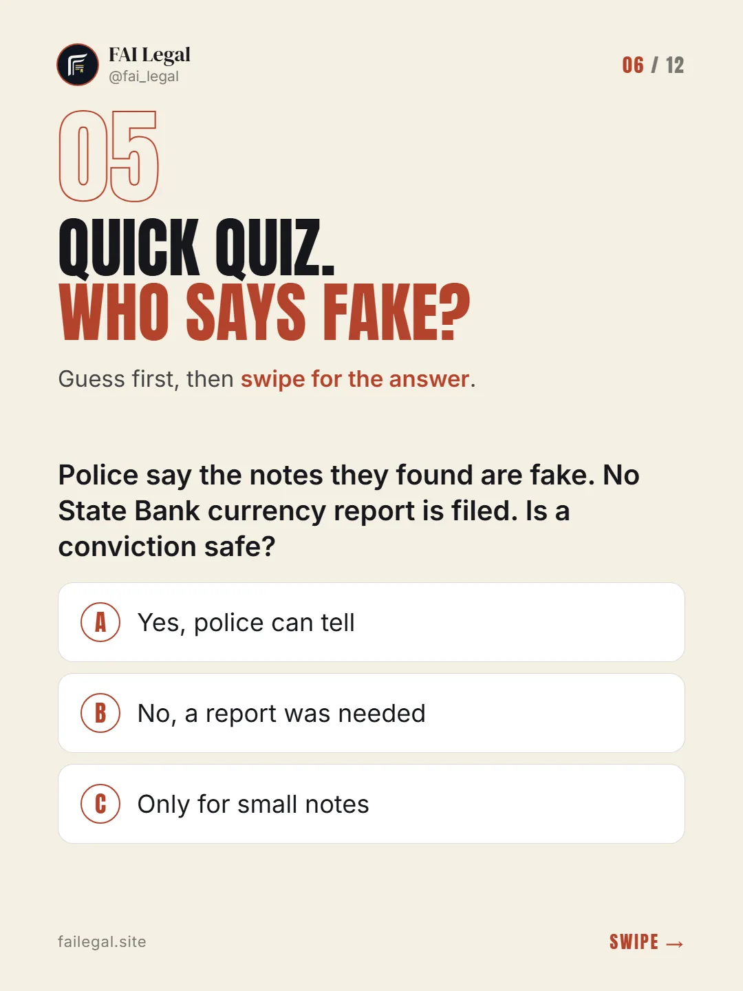Quick quiz. Who says fake? · Guess first, then swipe for the answer. · A. Yes, police can tell · B. No, a report was needed · C. Only for small notes