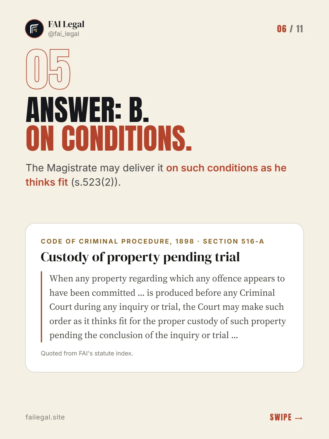 Answer: B. On conditions. · The Magistrate may deliver it on such conditions as he thinks fit (s.523(2)). · Code of Criminal Procedure, 1898 · Section 516-A