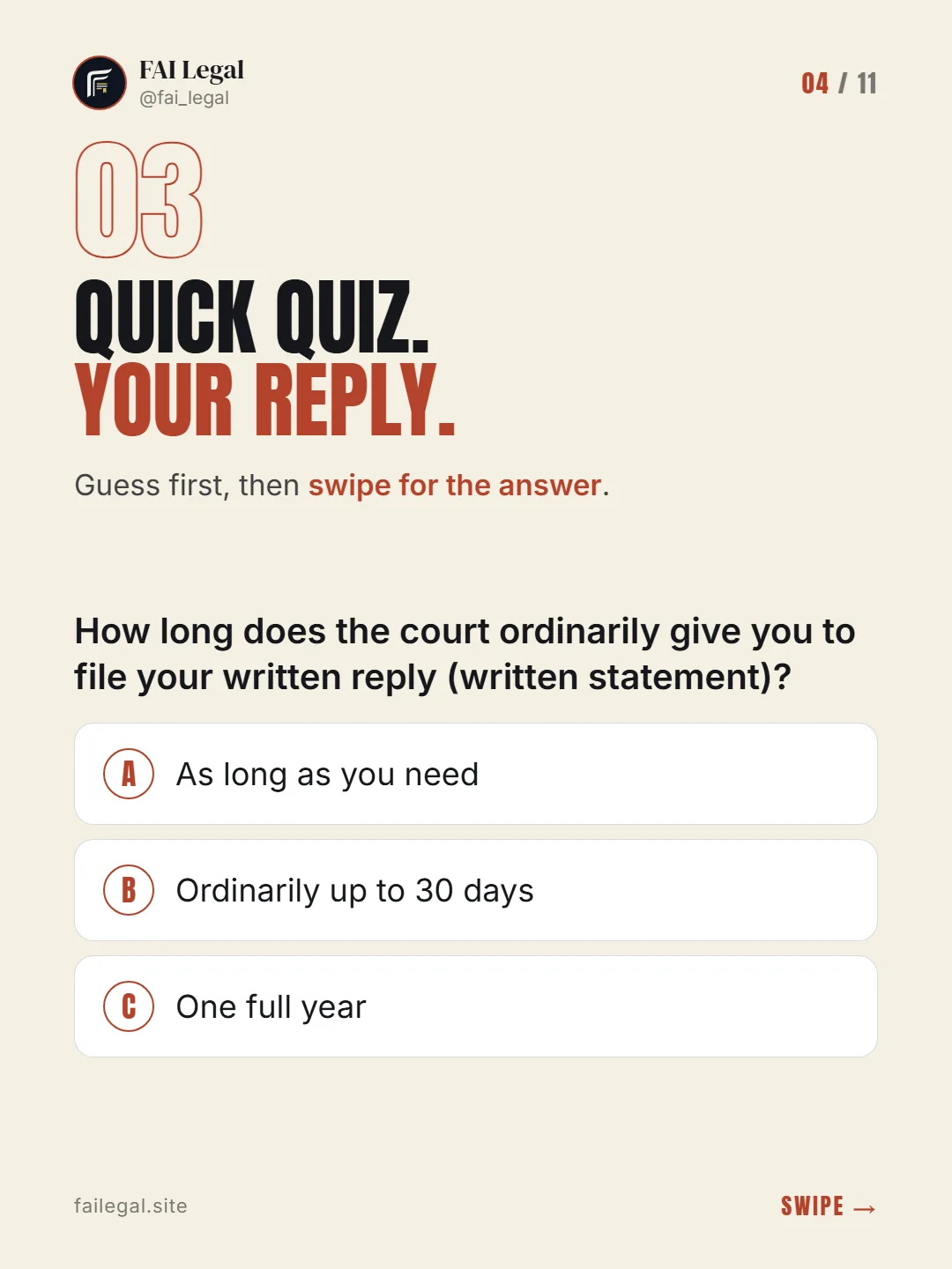 Quick quiz. Your reply. · Guess first, then swipe for the answer. · A. As long as you need · B. Ordinarily up to 30 days · C. One full year