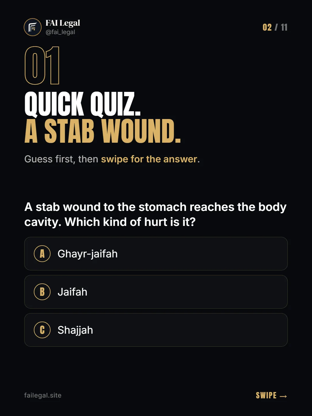 Quick quiz. A stab wound. · Guess first, then swipe for the answer. · A. Ghayr-jaifah · B. Jaifah · C. Shajjah