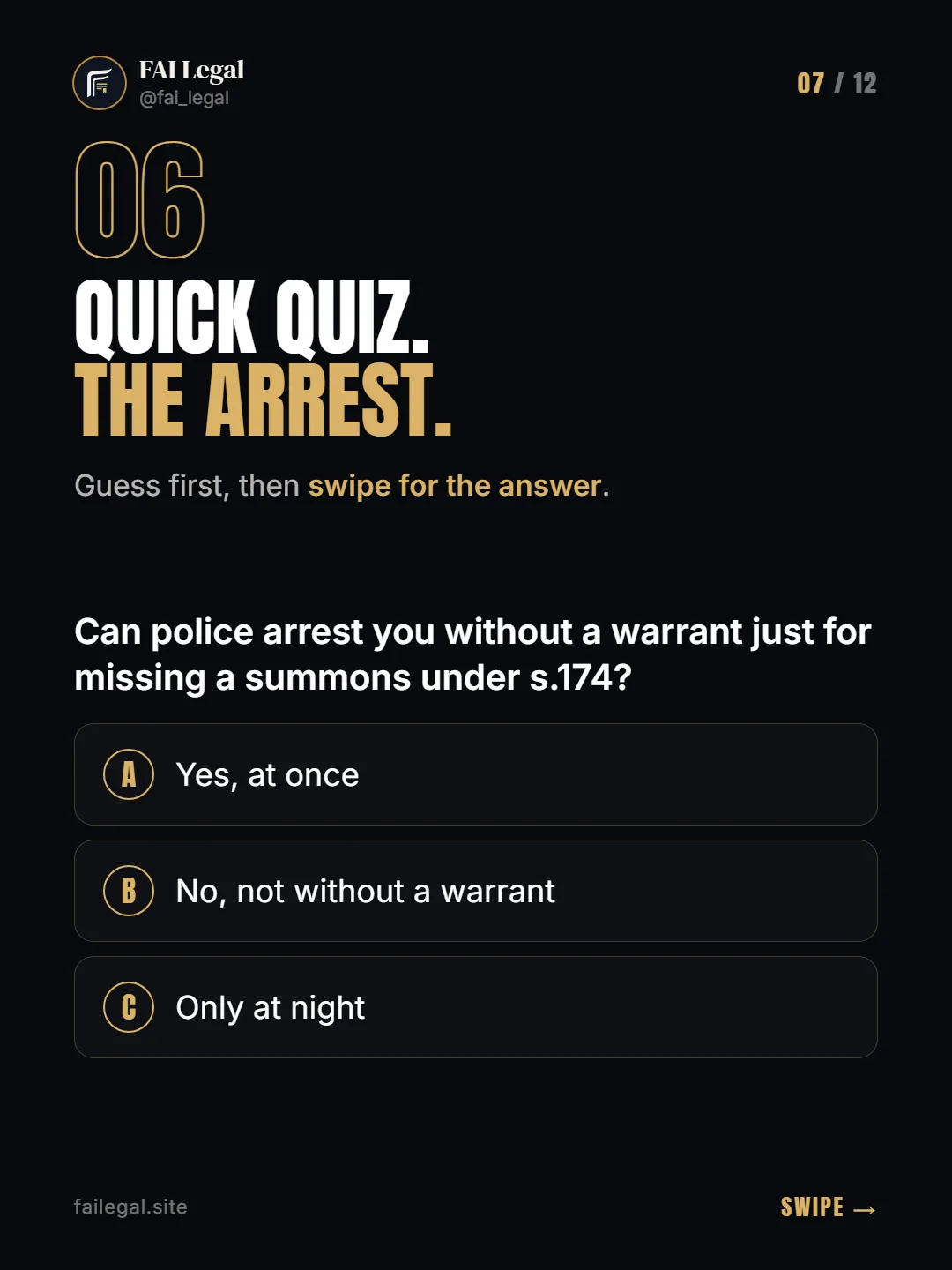 Quick quiz. The arrest. · Guess first, then swipe for the answer. · A. Yes, at once · B. No, not without a warrant · C. Only at night