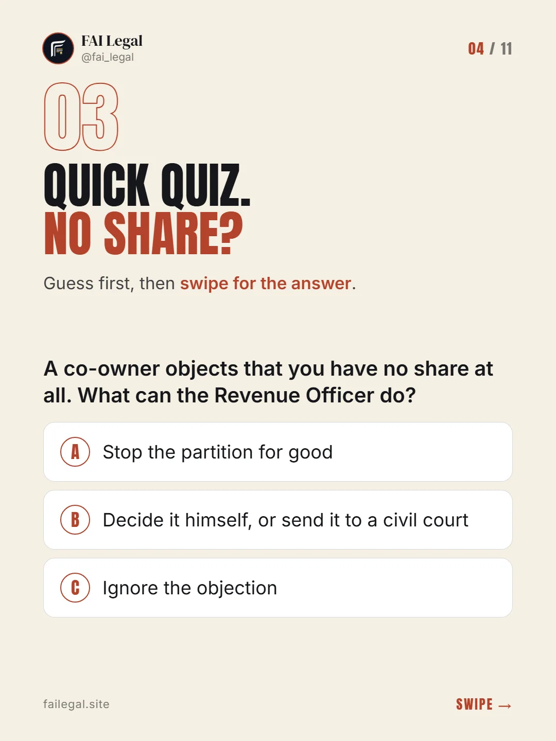 Quick quiz. No share? · Guess first, then swipe for the answer. · A. Stop the partition for good · B. Decide it himself, or send it to a civil court · C. Ignore the objection