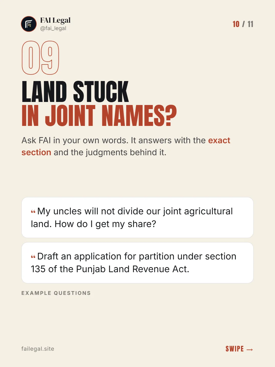 Land stuck in joint names? · Ask FAI in your own words. It answers with the exact section and the judgments behind it. · My uncles will not divide our joint agricultural land. How do I get my share? · Draft an application for partition under section 135 of the Punjab Land Revenue Act.