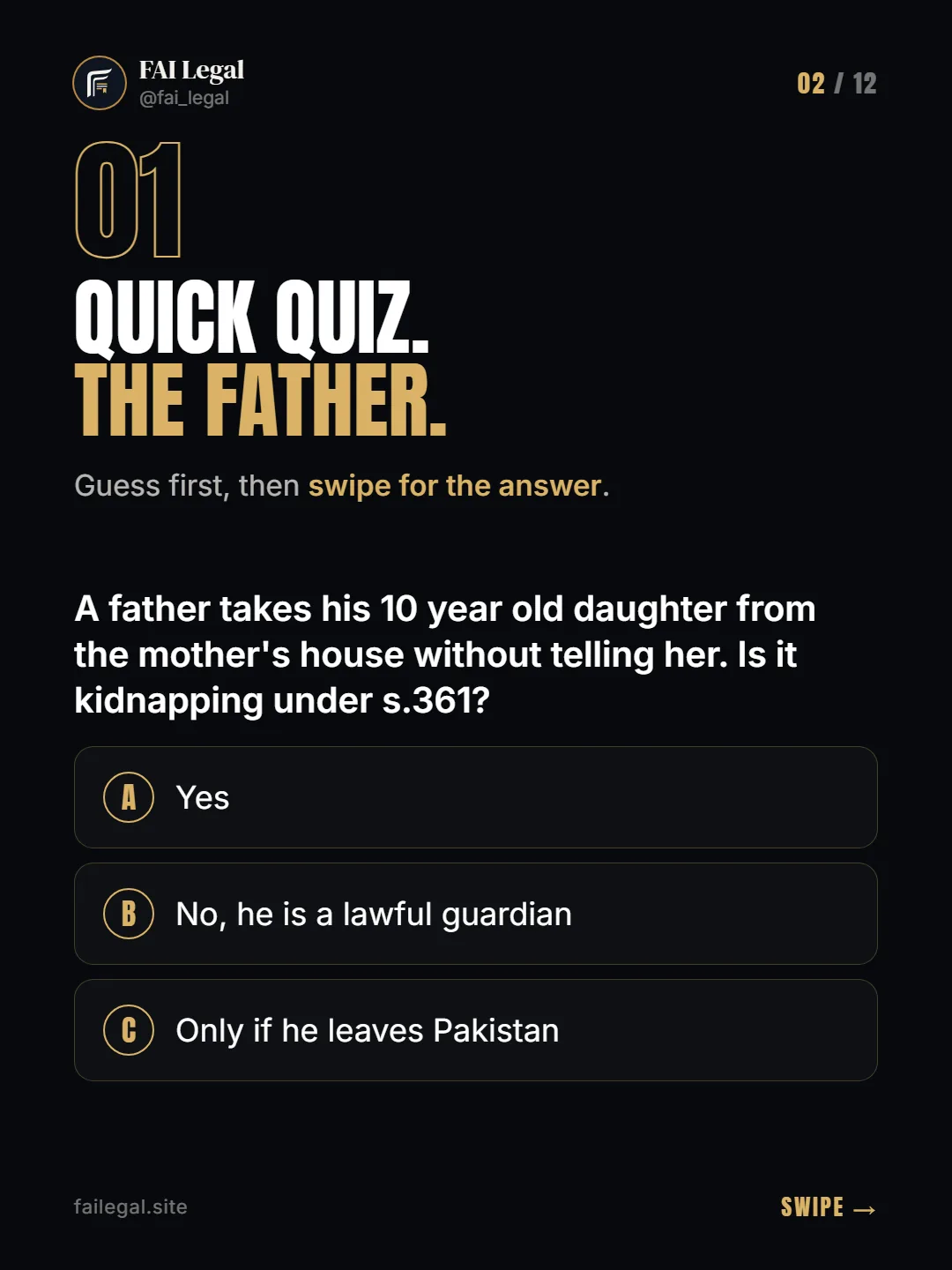 Quick quiz. The father. · Guess first, then swipe for the answer. · A. Yes · B. No, he is a lawful guardian · C. Only if he leaves Pakistan