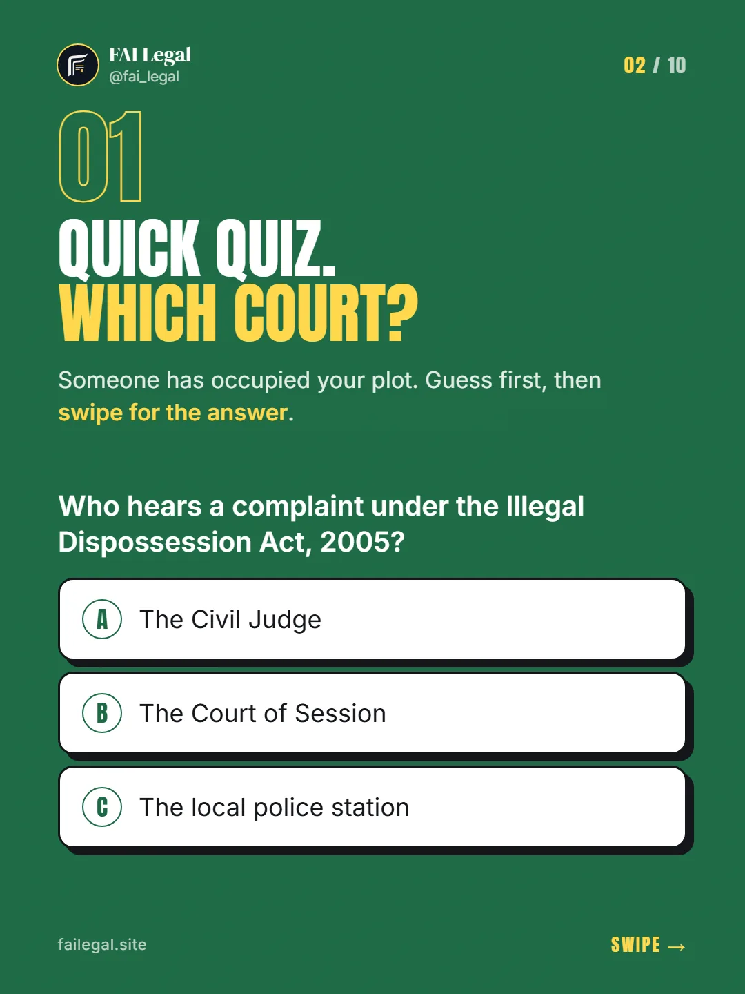 Quick quiz. Which court? · Someone has occupied your plot. Guess first, then swipe for the answer. · A. The Civil Judge · B. The Court of Session · C. The local police station