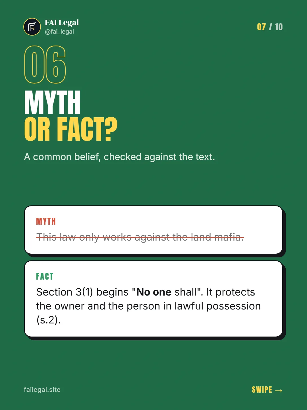 Myth or fact? · A common belief, checked against the text. · Myth: This law only works against the land mafia. · Fact: Section 3(1) begins "No one shall". It protects the owner and the person in lawful possession (s.2).