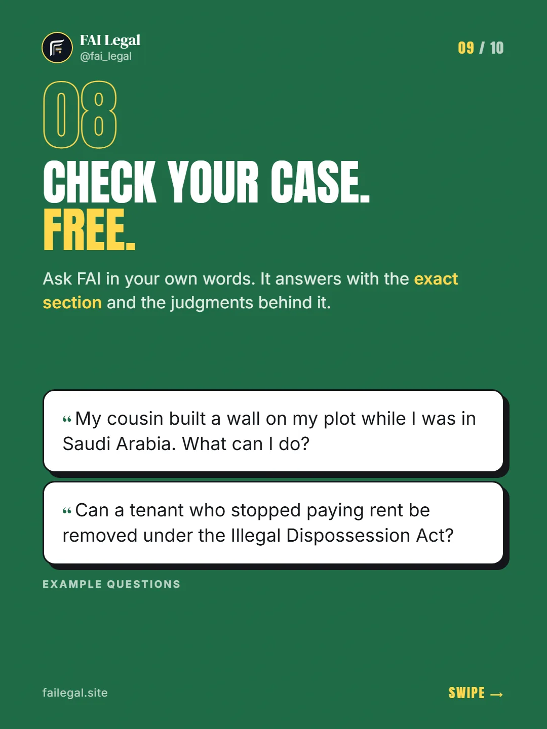 Check your case. Free. · Ask FAI in your own words. It answers with the exact section and the judgments behind it. · My cousin built a wall on my plot while I was in Saudi Arabia. What can I do? · Can a tenant who stopped paying rent be removed under the Illegal Dispossession Act?