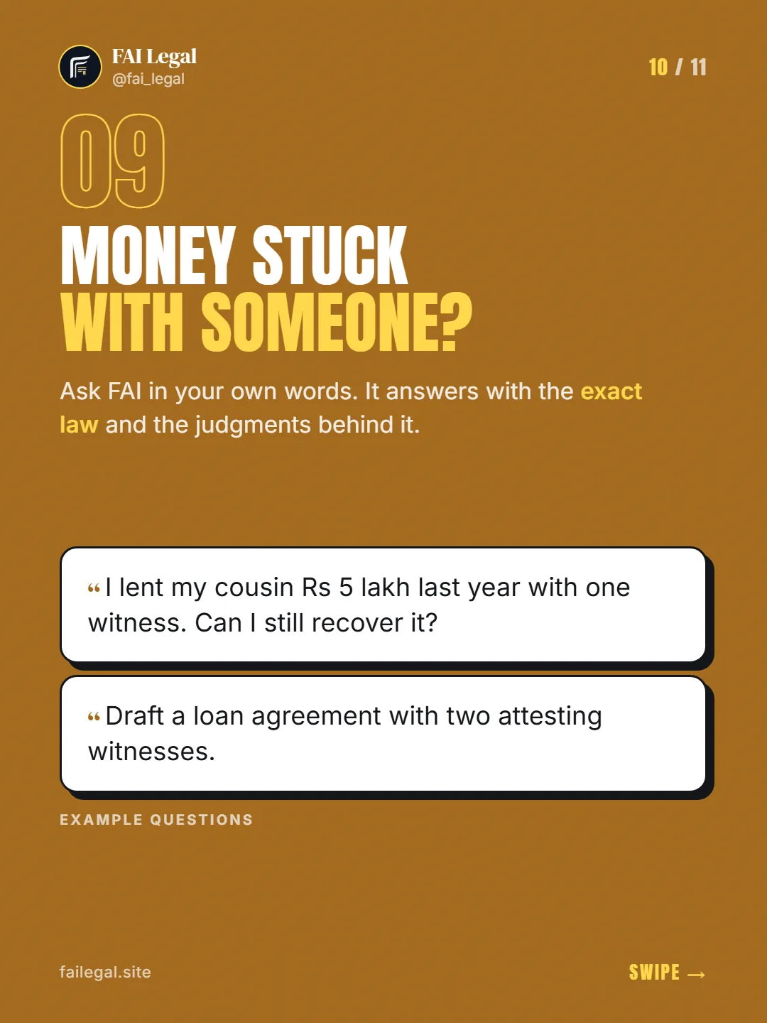 Money stuck with someone? · Ask FAI in your own words. It answers with the exact law and the judgments behind it. · I lent my cousin Rs 5 lakh last year with one witness. Can I still recover it? · Draft a loan agreement with two attesting witnesses.