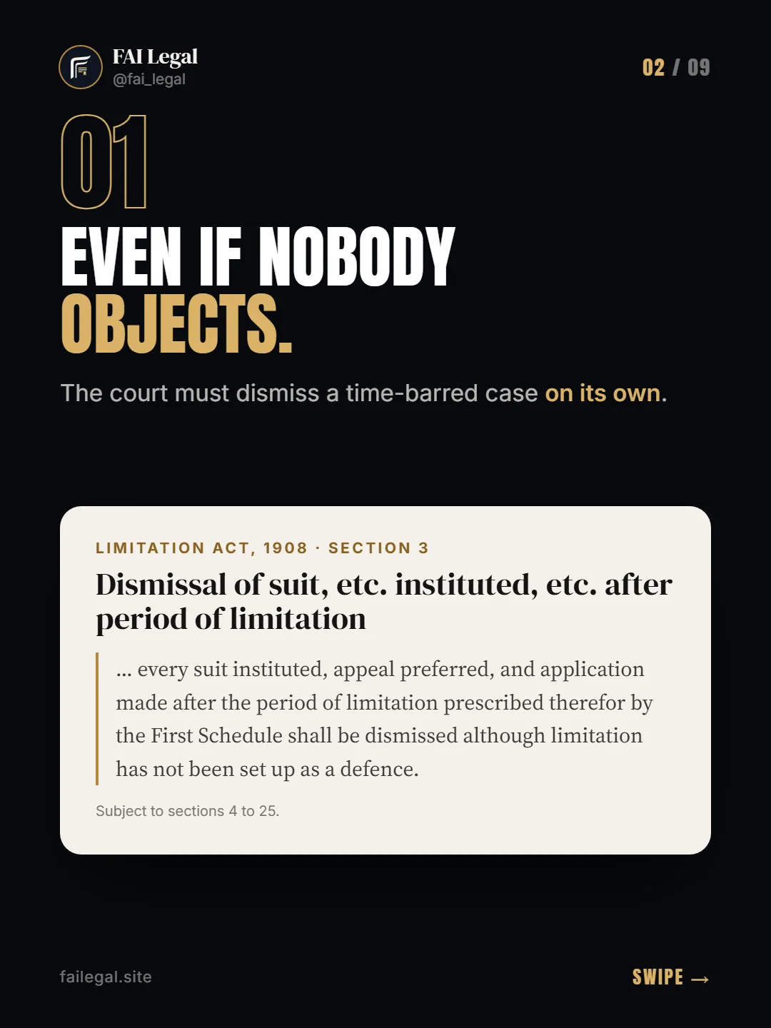 Even if nobody objects. · The court must dismiss a time-barred case on its own. · Limitation Act, 1908 · Section 3