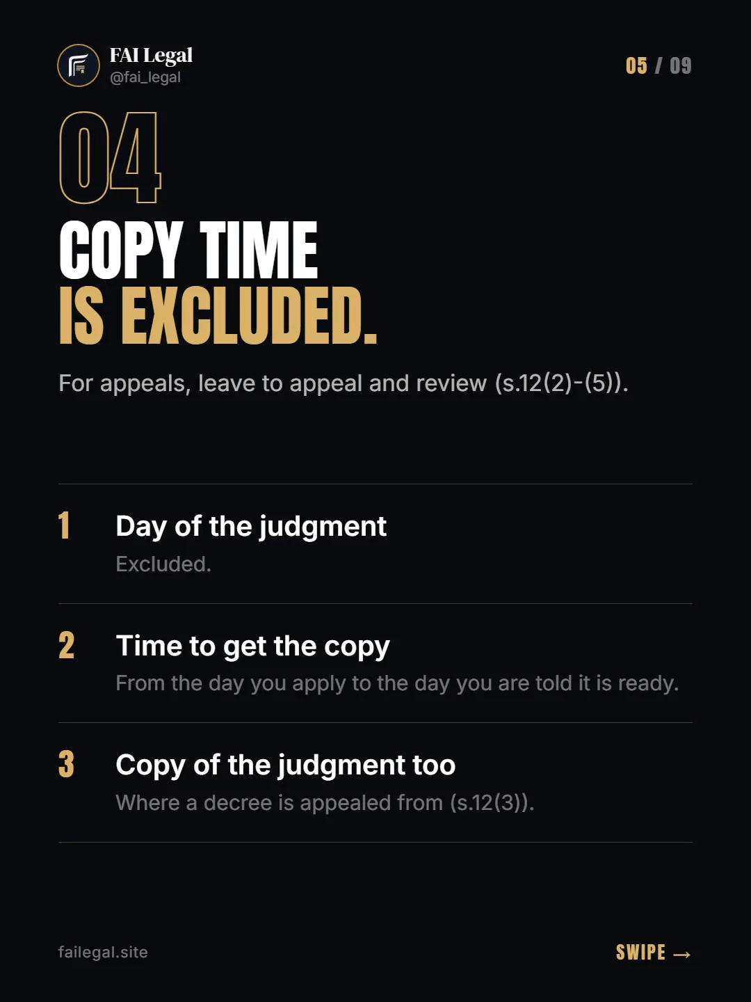 Copy time is excluded. · For appeals, leave to appeal and review (s.12(2)-(5)). · Day of the judgment · Time to get the copy · Copy of the judgment too