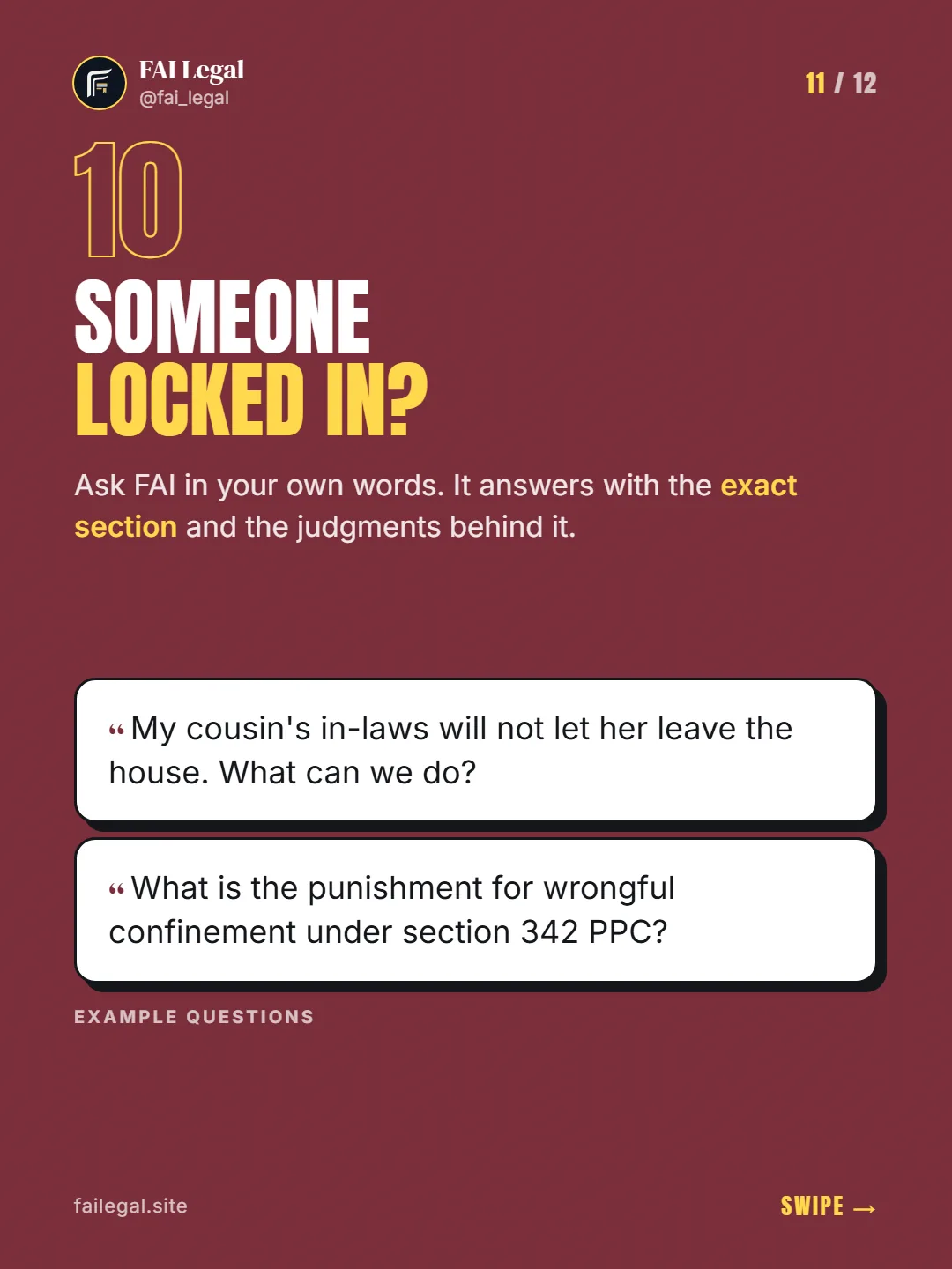 Someone locked in? · Ask FAI in your own words. It answers with the exact section and the judgments behind it. · My cousin's in-laws will not let her leave the house. What can we do? · What is the punishment for wrongful confinement under section 342 PPC?