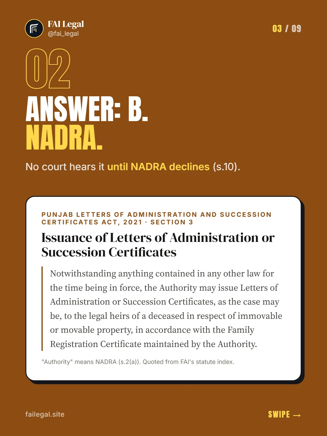 Answer: B. NADRA. · No court hears it until NADRA declines (s.10). · Punjab Letters of Administration and Succession Certificates Act, 2021 · Section 3