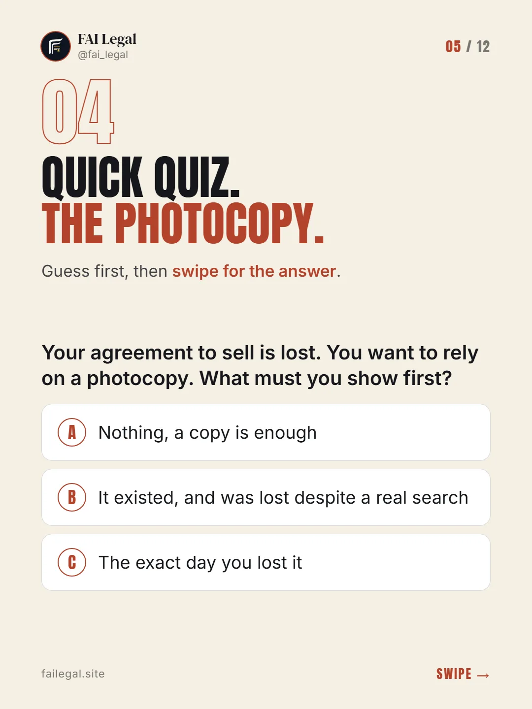 Quick quiz. The photocopy. · Guess first, then swipe for the answer. · A. Nothing, a copy is enough · B. It existed, and was lost despite a real search · C. The exact day you lost it