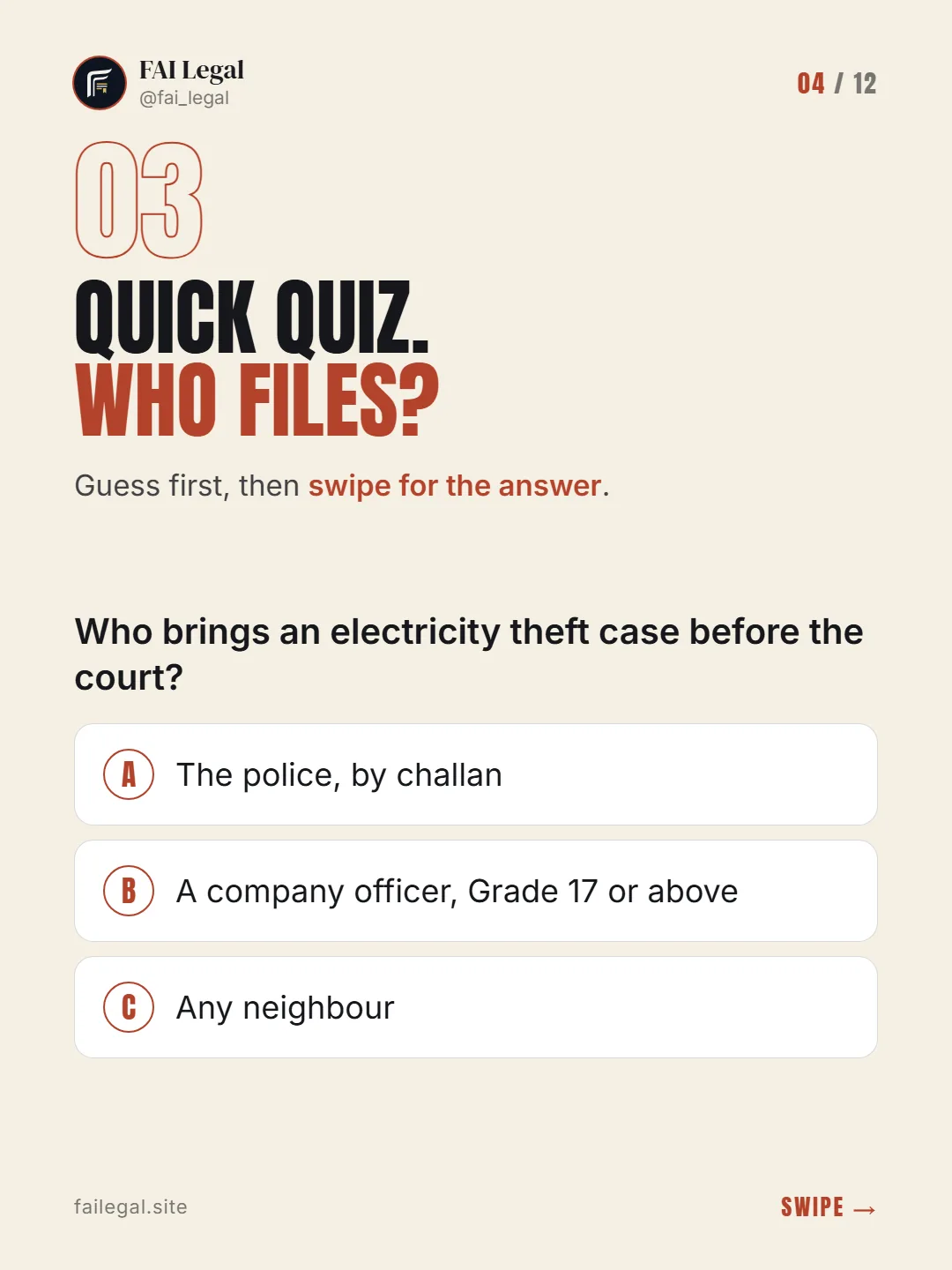 Quick quiz. Who files? · Guess first, then swipe for the answer. · A. The police, by challan · B. A company officer, Grade 17 or above · C. Any neighbour