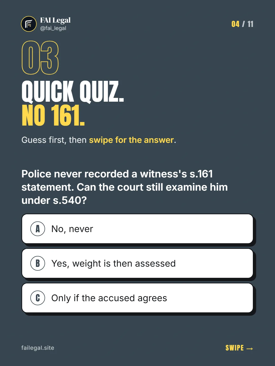 Quick quiz. No 161. · Guess first, then swipe for the answer. · A. No, never · B. Yes, weight is then assessed · C. Only if the accused agrees