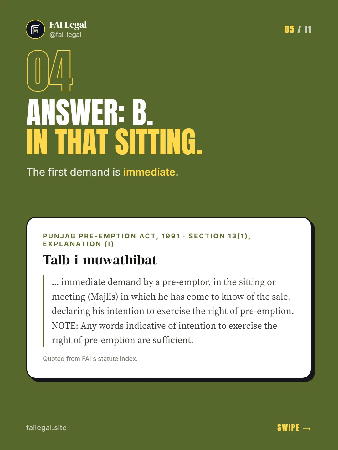 Answer: B. In that sitting. · The first demand is immediate. · Punjab Pre-emption Act, 1991 · Section 13(1), Explanation (I)