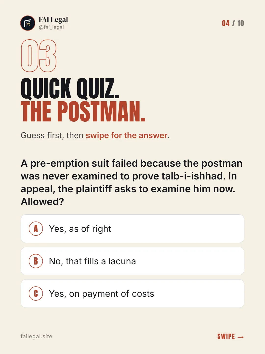 Quick quiz. The postman. · Guess first, then swipe for the answer. · A. Yes, as of right · B. No, that fills a lacuna · C. Yes, on payment of costs