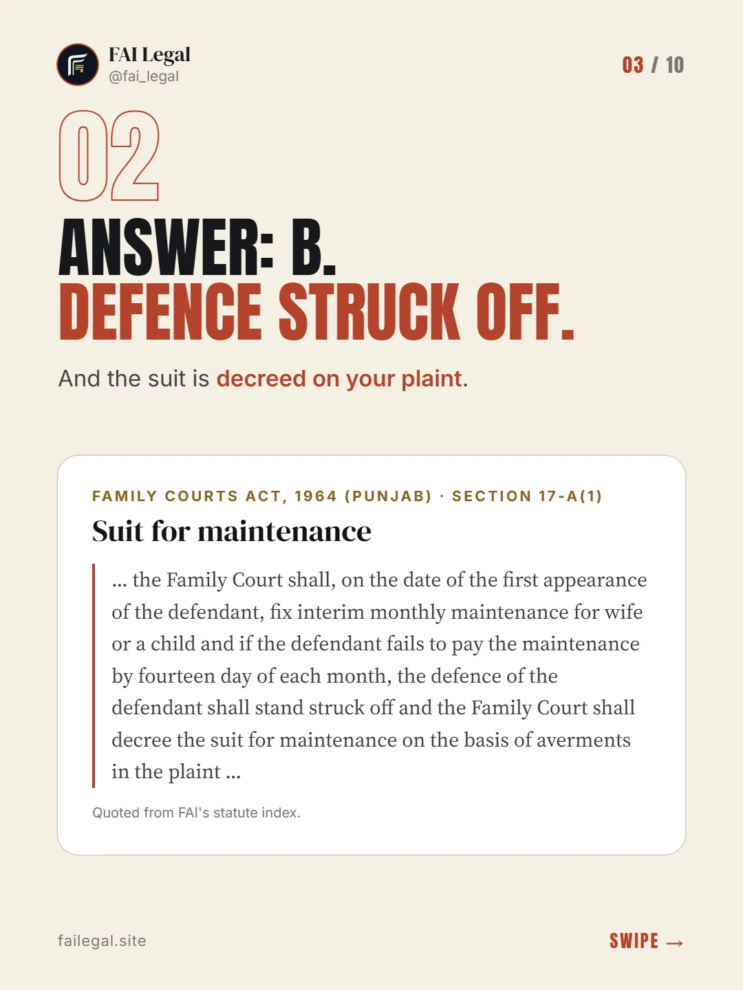 Answer: B. Defence struck off. · And the suit is decreed on your plaint. · Family Courts Act, 1964 (Punjab) · Section 17-A(1)