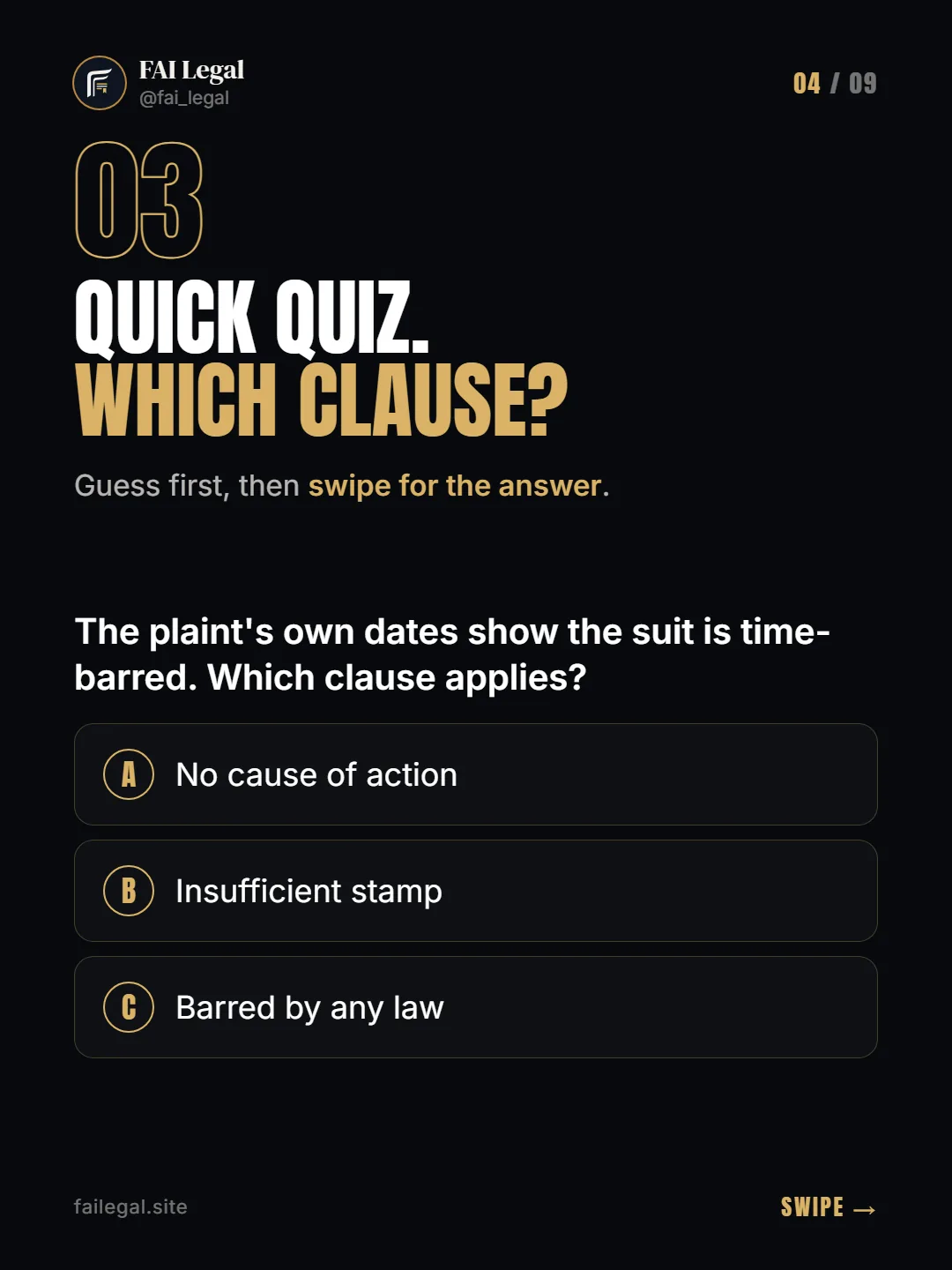 Quick quiz. Which clause? · Guess first, then swipe for the answer. · A. No cause of action · B. Insufficient stamp · C. Barred by any law
